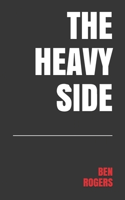 The Heavy Side by Ben Rogers