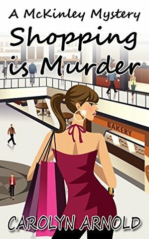 Shopping is Murder by Carolyn Arnold, Lisa Dawn Martinez