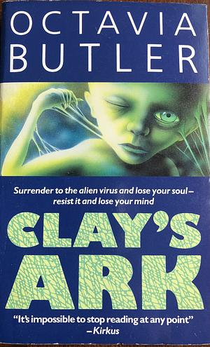 Clay's Ark by Octavia E. Butler