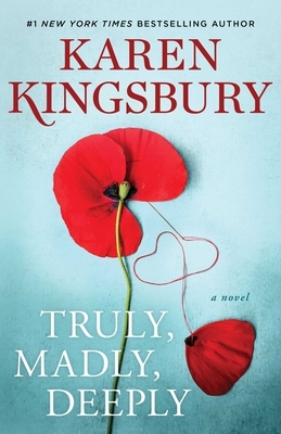 Truly, Madly, Deeply by Karen Kingsbury