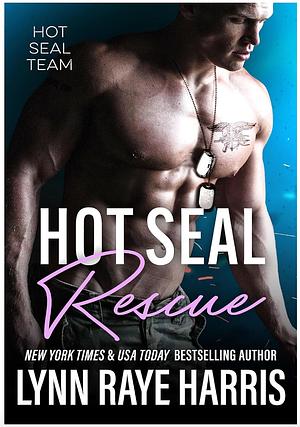 HOT SEAL Rescue by Lynn Raye Harris