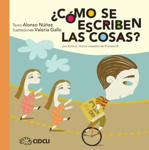 ¿Cómo se escriben las cosas? by Alonso Núñez, CIDCLI