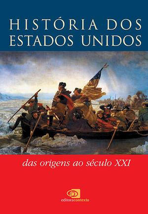 História dos estados unidos: das origens ao século XXI by Leandro Karnal, Marcus Vinícius de Morais, Sean Purdy, Luiz Estevam Fernandes