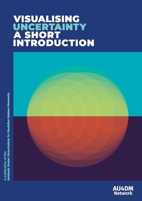 Visualising Uncertainty: A short introduction by Jo Lindsay Walton, Polina Levontin
