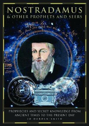 Nostradamus And Other Prophets And Seers by Jo Durden-Smith