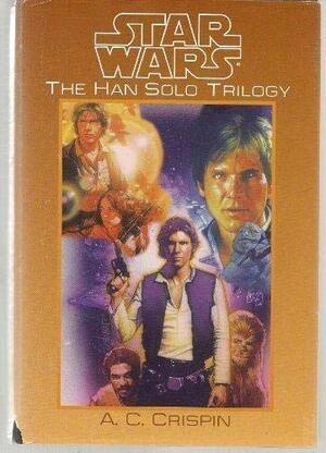The Han Solo Trilogy by A.C. Crispin