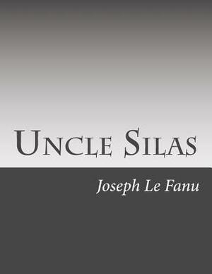 Uncle Silas by J. Sheridan Le Fanu