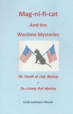 The Mag-ni-fi-cat Wartime Mysteries by Linda Lehmann Masek