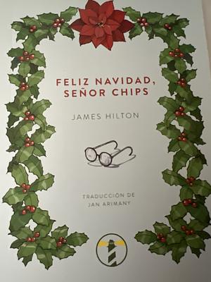 Feliz Navidad, Señor Chips by James Hilton