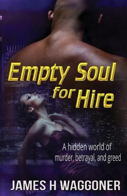 Empty Soul for Hire by James H. Waggoner