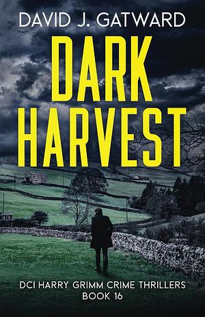 Dark Harvest by David J. Gatward