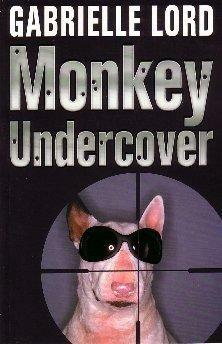 Monkey Undercover by Gabrielle Lord