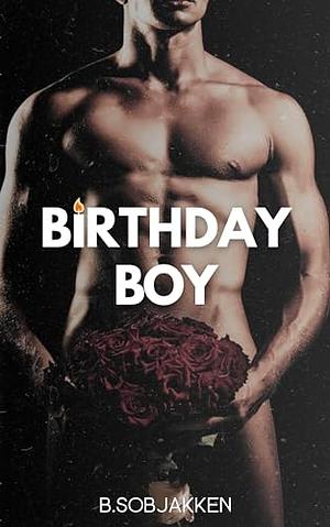 Birthday Boy by B. Sobjakken