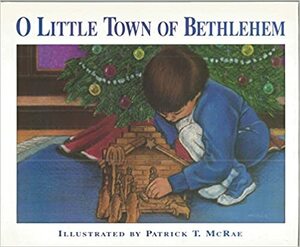 O Little Town of Bethlehem by Phillips Brooks