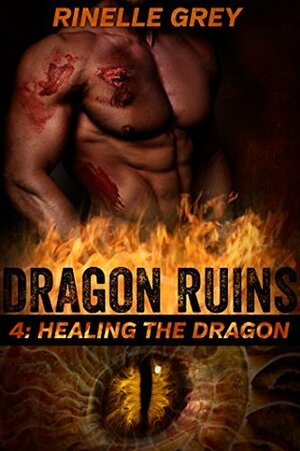 Healing the Dragon by Rinelle Grey