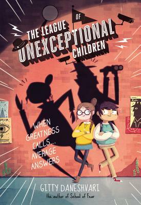 The League of Unexceptional Children by Gitty Daneshvari