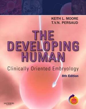 The Developing Human by Keith L. Moore, T.V.N. Persaud