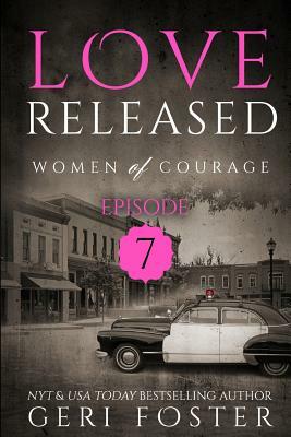 Love Released - Book 7 by Geri Foster