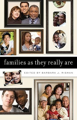 Families as They Really Are by Virginia E. Rutter, Barbara J. Risman