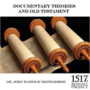Documentary Theories and Old Testament by John Warwick Montgomery