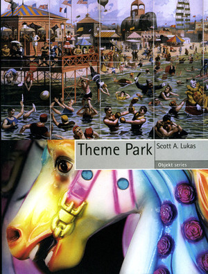 Theme Park by Scott A. Lukas