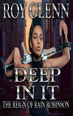 Deep In It by Roy Glenn