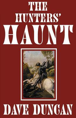 Hunters' Haunt by Dave Duncan