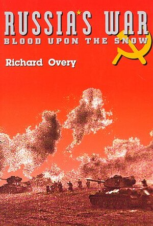 Russia's War:  Blood Upon The Snow by Richard Overy