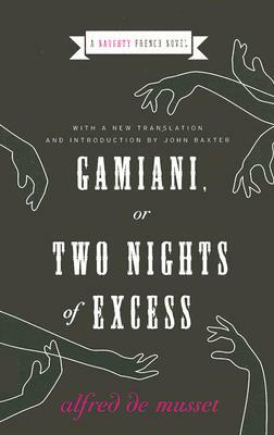Gamiani, or Two Nights of Excess by Alfred de Musset