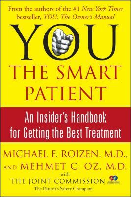 You: The Smart Patient: An Insider's Handbook for Getting the Best Treatment by Michael F. Roizen, Mehmet Oz