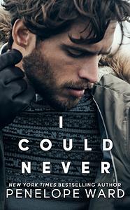 I Could Never by Penelope Ward