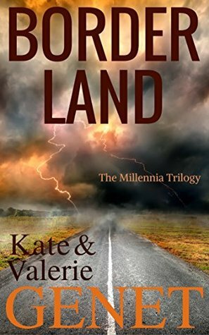 Border Land (The Millennia Trilogy, #1) by Valerie Clare Genet, Kate Genet