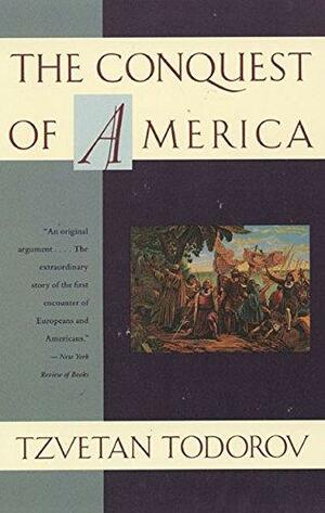 The Conquest Of America: The Question Of The Other by Tzvetan Todorov