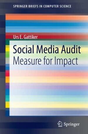 Social Media Audit: Measure for Impact by Urs E. Gattiker