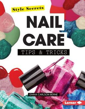 Nail Care Tips & Tricks by Emma Carlson-Berne