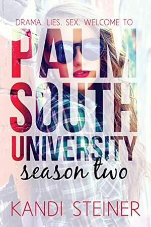 Palm South University: Season 2 Episode 1 by Kandi Steiner