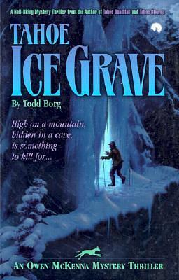 Tahoe Ice Grave by Todd Borg