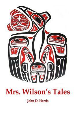 Mrs. Wilson's Tales by John D. Harris