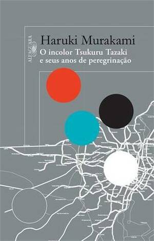 O Incolor Tsukuru Tazaki e Seus Anos de Peregrinação by Eunice Suenaga, Haruki Murakami