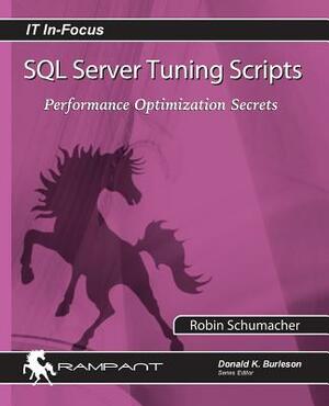 SQL Server Tuning Scripts: Performance Optimization Secrets by Robin Schumacher