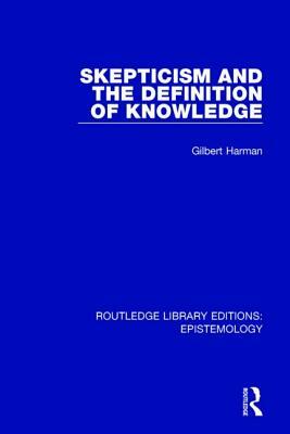 Skepticism and the Definition of Knowledge by Gilbert Harman