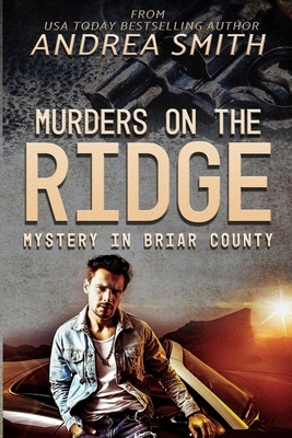 Murders on the Ridge: Mystery in Briar County by Andrea Smith