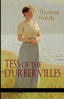 Tess of the d'Urbervilles Annotated by Thomas Hardy