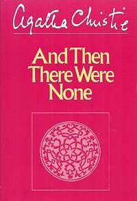 And Then There Were None by Agatha Christie