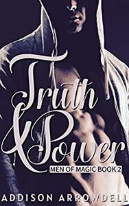 Truth & Power: Men of Magic Book 2 by Addison Arrowdell