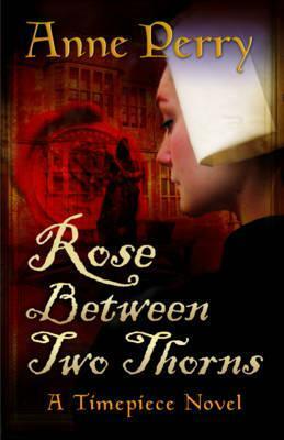 Rose Between Two Thorns by Anne Perry