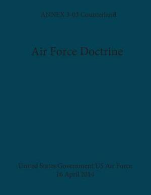 Air Force Doctrine ANNEX 3-03 Counterland 16 April 2014 by United States Government Us Air Force