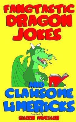 Fangtastic Dragon Jokes and Clawsome Limericks (Box Set): Hilarious Dragon-Filled Fun by Eileen Mueller
