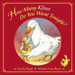 How Many Kisses Do You Want Tonight? by Varsha Bajaj