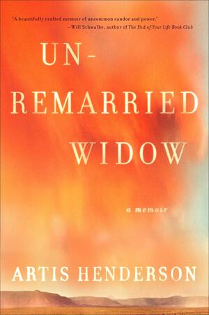 Unremarried Widow by Artis Henderson